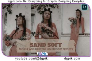 Sand Soft Lightroom Presets Dekstop and Mobile